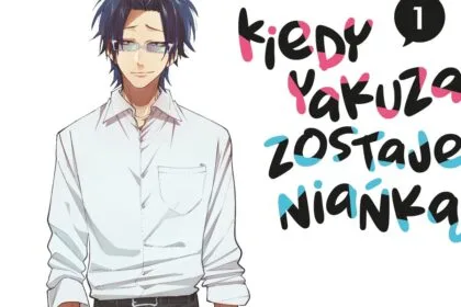Kiedy yakuza zostaje niańką - manga | Ile jest tomów, od ilu lat, o czym jest?
