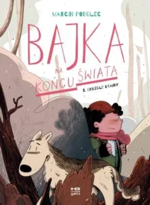 Bajka na końcu świata – tom 5: Odległe krainy