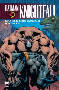 Batman Knightfall – tom 2: Upadek Mrocznego Rycerza