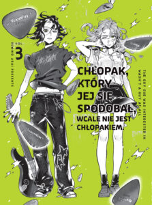 Chłopak, który jej się spodobał wcale nie jest chłopakiem – tom 3