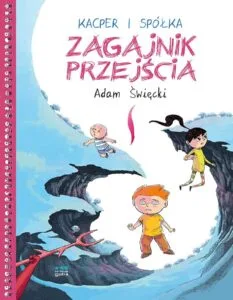 Kacper i spółka – tom 2: Zagajnik przejścia