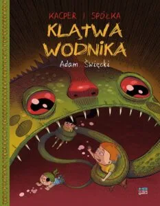 Kacper i spółka – tom 3: Klątwa wodnika
