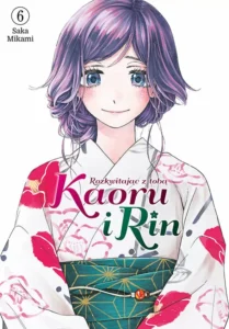 Kaoru i Rin. Rozkwitając z tobą – tom 6