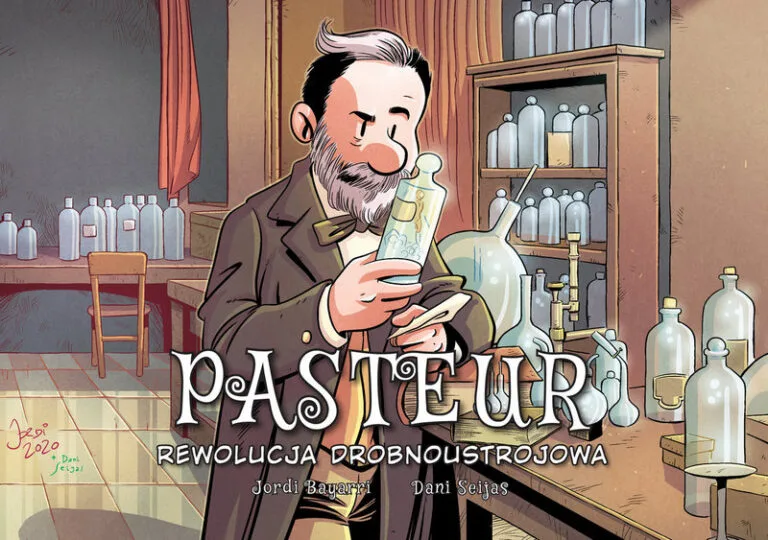 Najwybitniejsi naukowcy – tom 6: Pasteur: Rewolucja mikrobiologiczna
