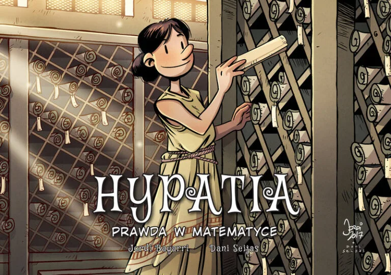 Najwybitniejsi naukowcy – tom 7: Hypatia: Prawda w matematyce