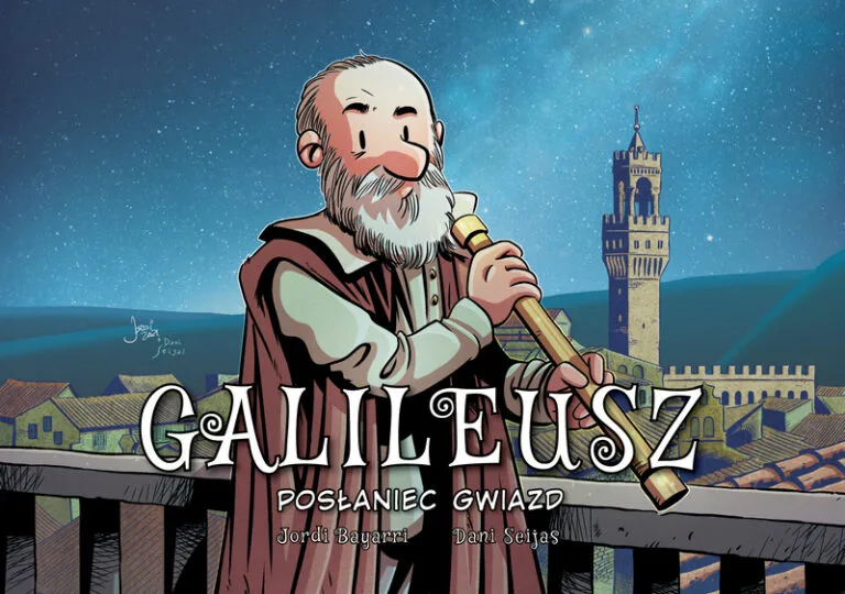 Najwybitniejsi naukowcy – tom 8: Galileusz. Posłaniec gwiazd