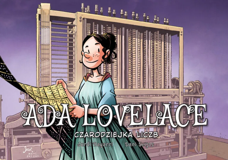 Najwybitniejsi naukowcy – tom 9: Ada Lovelace. Czarodziejka liczb