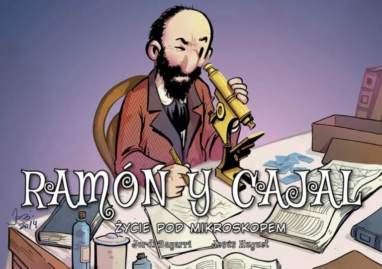 Najwybitniejsi naukowcy – tom 13: Ramón y Cajal – Życie pod mikroskopem