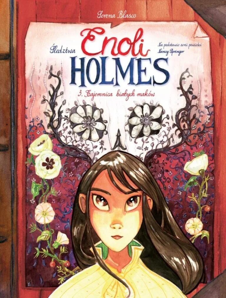 Śledztwa Enoli Holmes – tom 3: Tajemnica białych maków