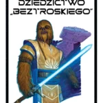 Star Wars. Dziedzictwo Beztroskiego