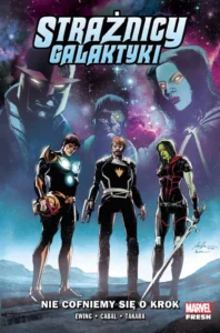 Strażnicy Galaktyki – tom 2: Nie cofniemy się o krok
