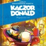 Wielcy bohaterowie Disneya. Kaczor Donald – tom 2: Przygody mimo woli