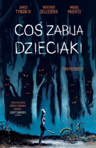 Coś zabija dzieciaki – tom 1