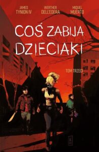 Coś zabija dzieciaki – tom 3
