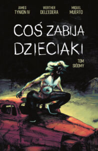 Coś zabija dzieciaki – tom 7