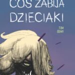 Coś zabija dzieciaki – tom 8
