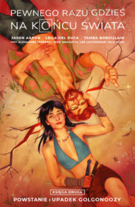 Pewnego razu gdzieś na końcu świata – tom 2: Powstanie i upadek Golgonoozy