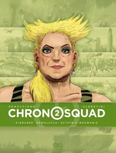 Chronosquad - tom 2: Kierunek: Rewolucja, ostatnie wezwanie – okładka