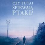 Czy tutaj śpiewają ptaki? – okładka