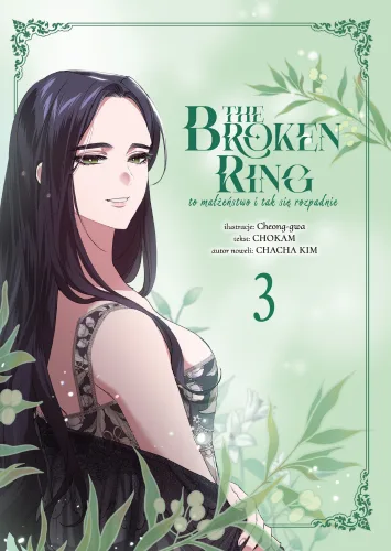The Broken Ring: To małżeństwo i tak się rozpadnie – tom 3