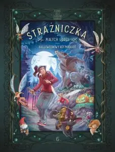 Strażniczka Małych Ludzi - tom 6: Halloweenowy kot Matagot – okładka