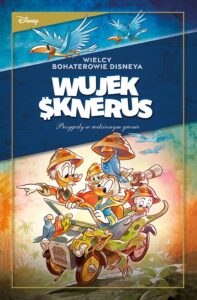 Wujek Sknerus - tom 3: Przygody w rodzinnym gronie. „Biedny, stary kaczor” oraz inne historie – okładka